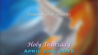 Holy Thursday - April 2, 2015 - Mass at St. Charles
