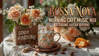 Morning Coffee Bossa Nova | Smooth Brazilian Jazz for a Relaxing Start 🌅