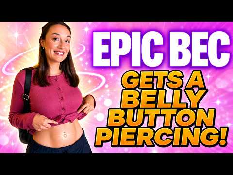 EPIC BEC Gets a Belly Button Piercing!