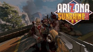 Arizona Sunshine 2 VR Walkthrough-Battling Hordes of Zombies in VR Ultimate Zombie Survival Gameplay
