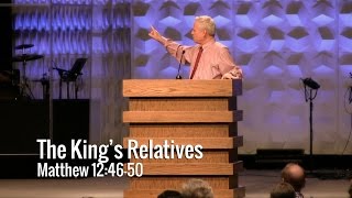 Matthew 12:46-50, The King’s Relatives