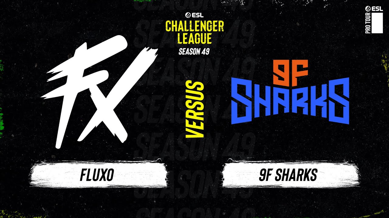 LIVE: Fluxo vs 9F Sharks - ESL Challenger League - Season 49 SA