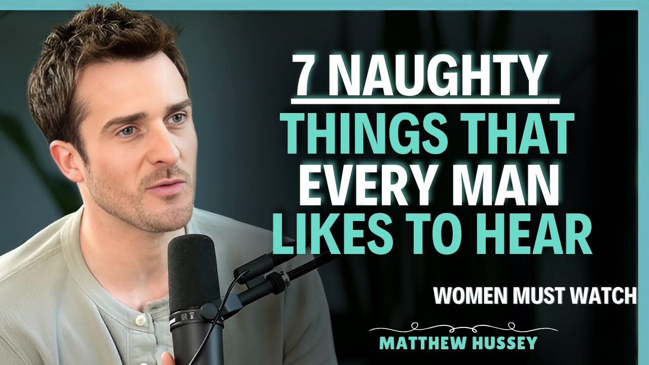 7 вещей, которые мужчины любят слышать, но стесняются упомянуть | Мэтью Хасси | Советы по знакомс...