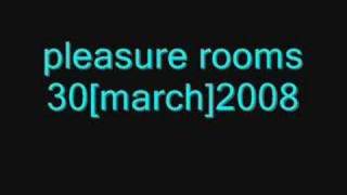 pleasure rooms 30[march]2008   ( alex k long way from home )