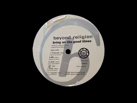 Beyond Religion — Beyond Religion - Bring On The Good Times (Trancer) [BEYT005] (1994)