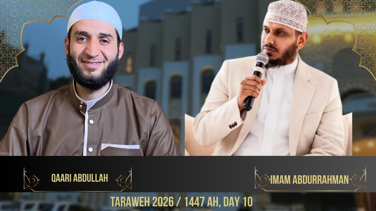 Taraweh 2026/1447- Qaari Abdullah & Imam Abdurrahman