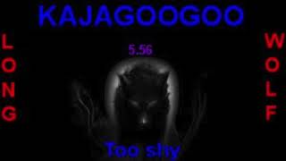Kajagoogoo too shy extended wolf