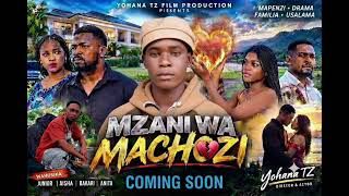 🎬 MZANI WA MACHOZI — COMING SOON | 1/10/2026