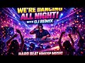 Ultimate Party Mix 2026 🎧 | Hard Beat DJ Remix | Nonstop Dance Music 🔥WE’RE DANCING ALL NIGHT 🔥 Bass