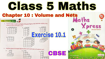 Class 5 Maths Xpress Exercise 10.1 | Maths Xpress | Class 5 | CBSE | Volume and Nets
