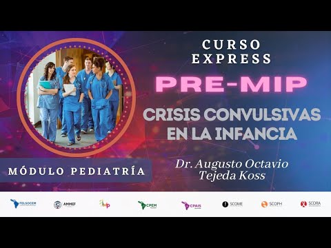 CURSO EXPRESS PRE-MIP Módulo Pediatría: Crisis Convulsivas en la Infancia