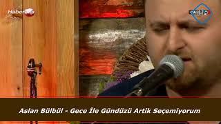 Aslan Bülbül - Gece İle Gündüzü Artik Seçemiyorum Resimi