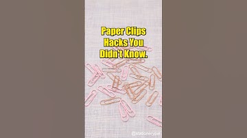 Paper Clips Hacks That You Didn