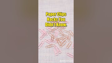 Paper Clips Hacks That You Didn