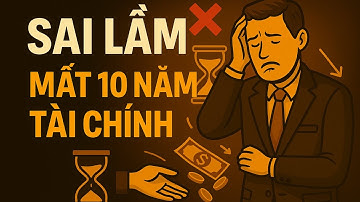 Sai lầm khiến bạn mất 10 năm tài chính – 90% người nghèo đang mắc | Đạo Lập Nghiệp