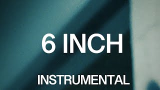 6 INCH (ft. The Weeknd - Instrumental w\/ Background Vocals - Album Version)