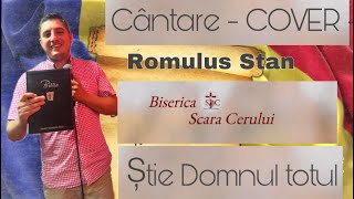 Romulus Stan - Știe Domnul Totul Cover Live - 2023