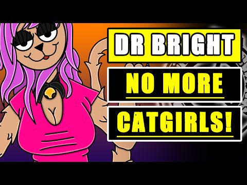BRIGHT, NO LADY DIMITRESCU & NO CATGIRLS - Dr Bright Restrictions #6