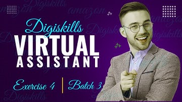 Virtual Assistant | Exercise 4 | Batch 3 | Digiskills 2.0 | Dstp 2.0