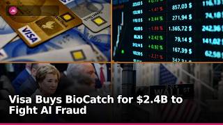 Visa Buys BioCatch for 2 4B to Fight AI Fraud
