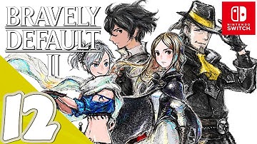 Bravely Default II [Switch] | Gameplay Walkthrough Part 12 [Chapter 4] (3/3) | No Commentary