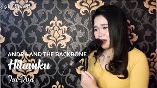 HITAMKU - ANDRA AND THE BACKBONE COVER ICA RISA