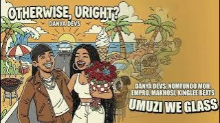 Danya Devs - Umuzi we glass (feat - Nomfundo Moh,Empro,Makhosi & Kinglee Beats)