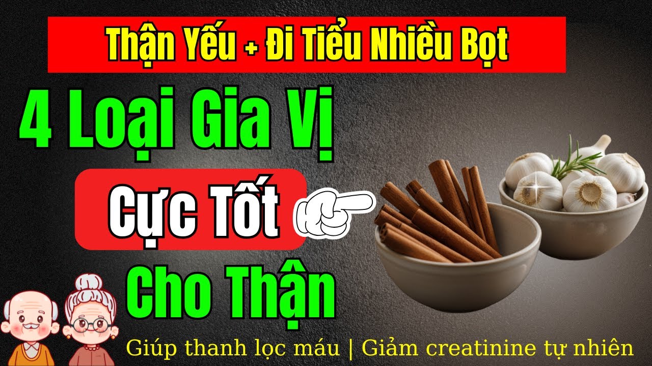 Thận yếu, creatinine cao? 4 Loại gia vị bạn ăn an toàn và 4 loại bạn tuyệt đối tránh xa