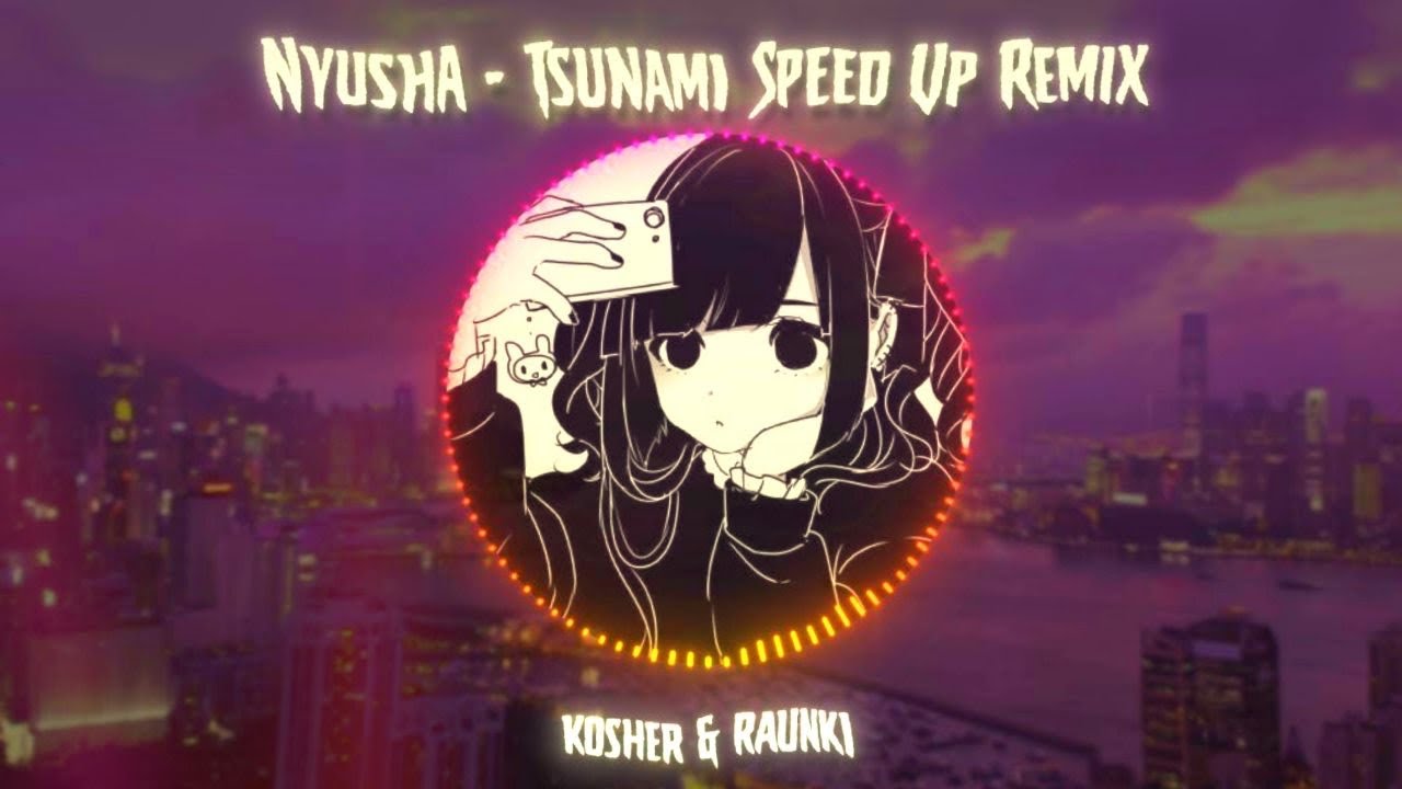 Nyusha - цунами ( Speed Up Remix ) prod. kosher & raunki