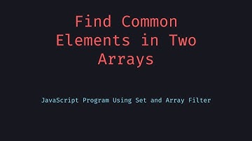 Find Common Elements in Two Arrays with JavaScript Set