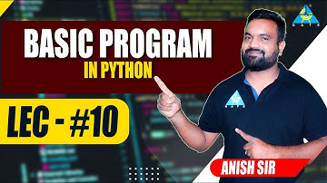 #10 Basic Program in Python | Anish Sir