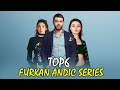 Top 6 Furkan Andic Drama Series that you must watch