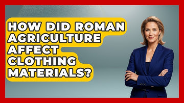 How Did Roman Agriculture Affect Clothing Materials? - All About Rome