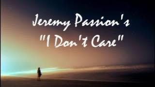 Jeremy Passion- I don't Care
