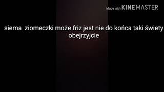 A Może Friz Zerwał Z Kingom