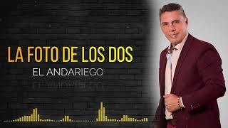 El Andariego - La Foto De Los Dos (Letra)