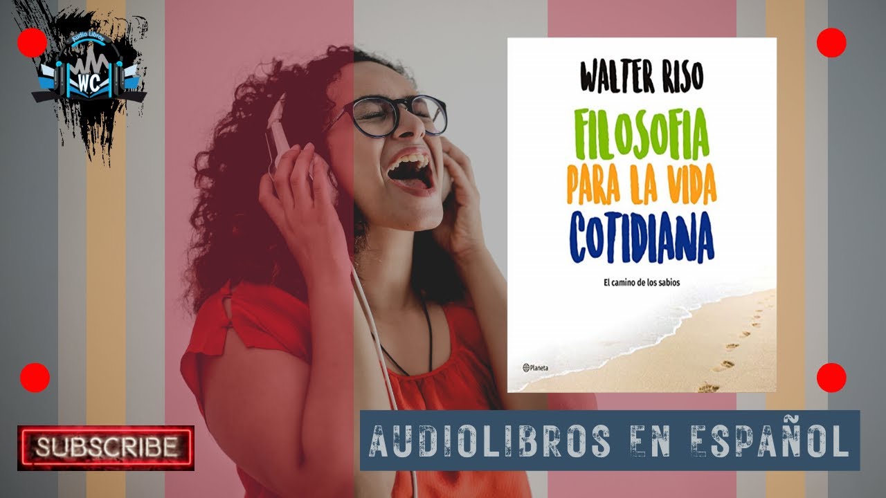 🔲 Filosofía de la Vida COTIDIANA 🛎 (AudioLibro) de Walter Riso 🎧 - YouTube