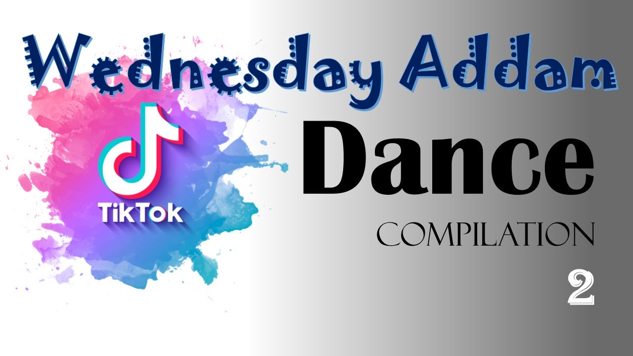Wednesday Addam Dance TikTok Compilation 2 YouTube
