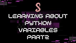 5_Learning about python variables  part 2