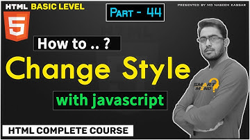 44. How to change element style with javascript in Html advance topic for Html beginners part  - 44