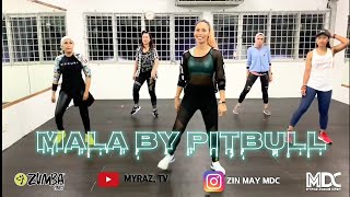 MALA by Pitbull, Becky G, De La Ghetto | Zumba™ | ZIN MAY MDC