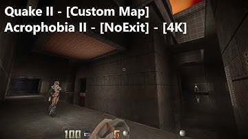 Quake II - Map: #005 - Acrophobia II - [NoExit] - [4K] - [100%]