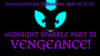 (Episode Trailer) QMA Halloween Special 2022 Midnight Sparkle Part III: VENGEANCE!
