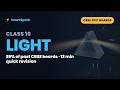 Light — Reflection & Refraction | CBSE Class 10 Quick Revision | 99% past-paper coverage in 14 min