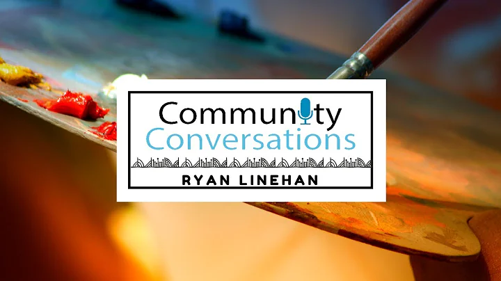 Community Conversations: Ryan Linehan