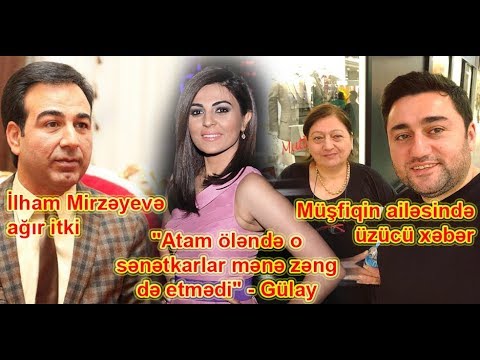 Müşfiqin ailəsində üzücü xəbər, İlham Mirzəyevə ağır itki