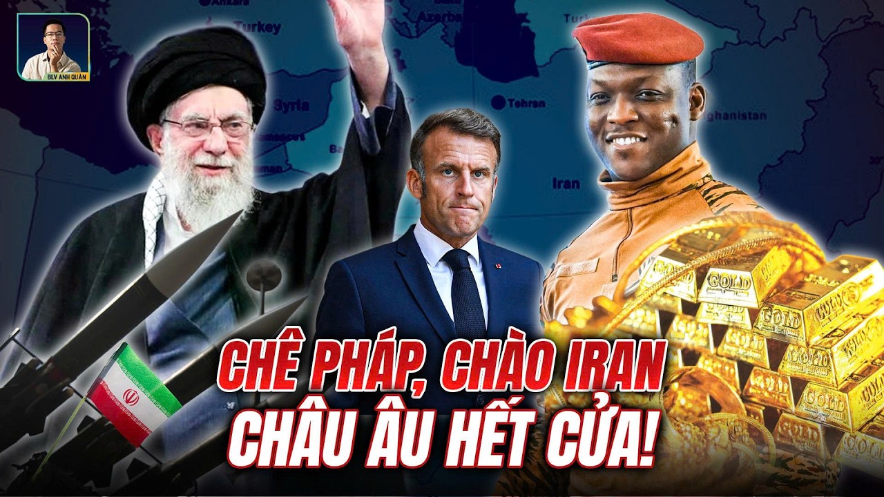 BURKINA FASO CHƠI LỚN CÙNG IRAN, NƯỚC CỜ LẬT ĐỔ SỰ THỐNG TRỊ CỦA CHÂU ÂU TẠI CHÂU PHI?
