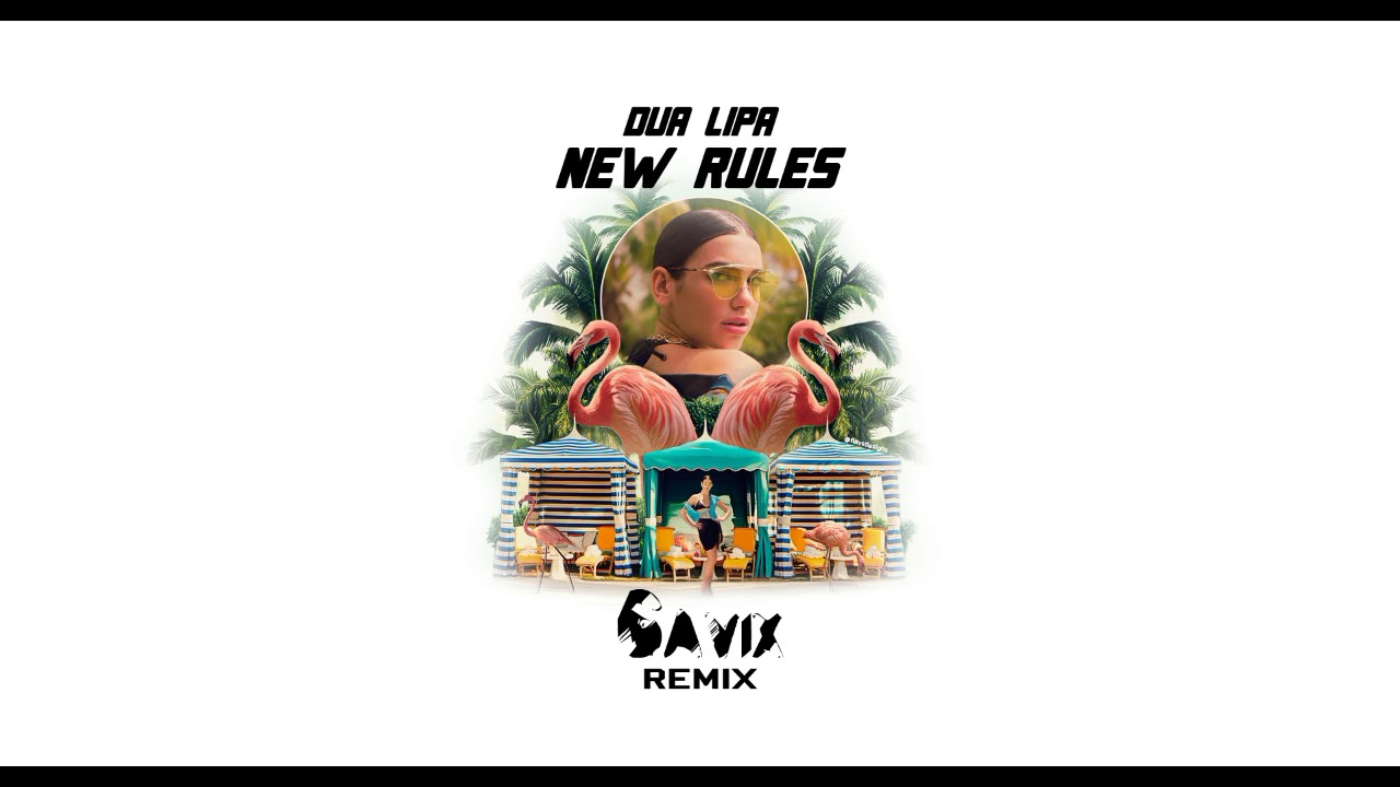 Dua Lipa  - New Rules (Gavix Remix)