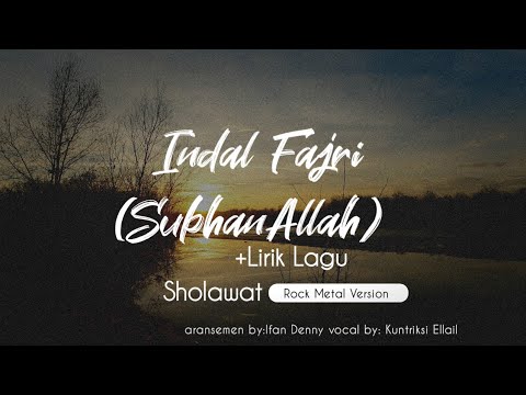 Indal Fajri (SubhanAllah) - Versi Rock Metal • Vocal Kuntriksi Ellail