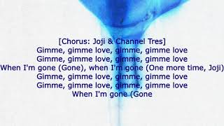 Gimme love- JOJI & Channel Tres remix Reverb+Lyrics